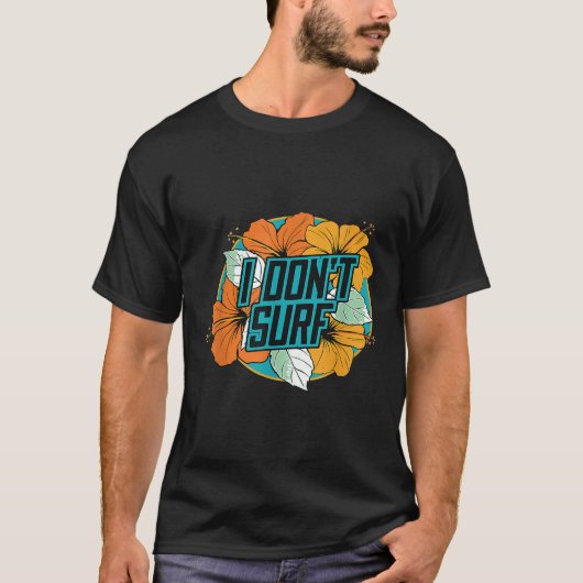 Ich surfe keine lustigen Sommerferien Blume Graphi T-Shirt (Vorderseite)