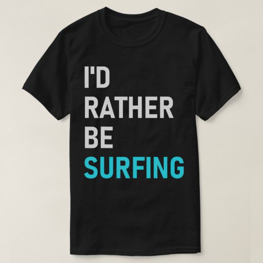 Ich surfe lieber, als zu surfen T-Shirt (Design vorne)