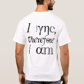 Ich synchronisiere, also bin ich! T-Shirt (Rückseite)