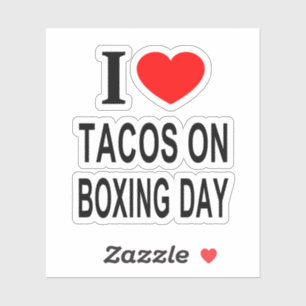 ICH ❤️ TACOS AM BOXINGTAG I LIEBE TACOS AUF BOX Vi Aufkleber