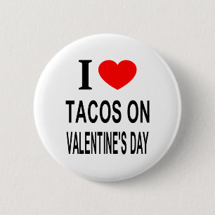 Ich ❤️ TACOS AM VALENTINSTAG ICH LIEBE TACOS AN VA Button