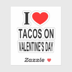 Ich ❤️ TACOS AM VALENTINSTAG ICH LIEBE TACOS O Vin Aufkleber