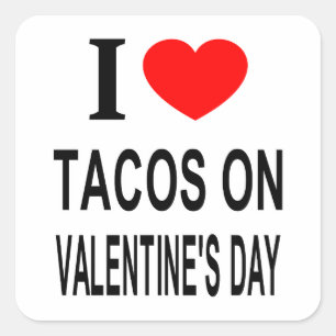 ICH ❤️ TACOS AM VALENTINTAG I LIEBE TACOS AUF VALE QUADRATISCHER AUFKLEBER
