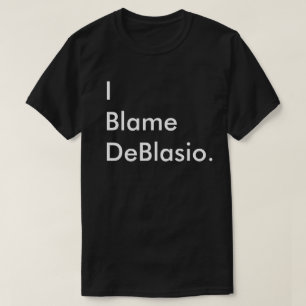 Ich tadele DeBlasio. T-Shirt