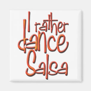 Ich tanze eher Salsa Magnet