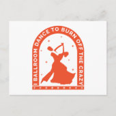  Ich tanze im Ballsaal, um das Verrückte abzubrenn Postkarte (Vorderseite)