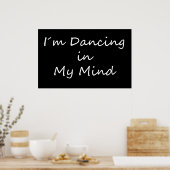 Ich tanze im Kopf Poster (Küche)