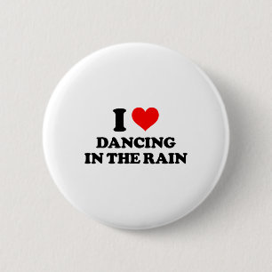 Ich tanze Liebe im Regenfeuer-Sprichwort Button