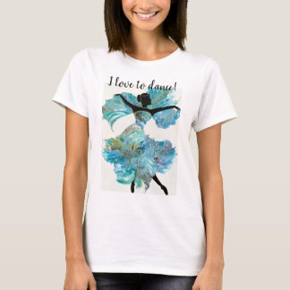 "Ich tanze Liebe" T - Shirt von Frauen