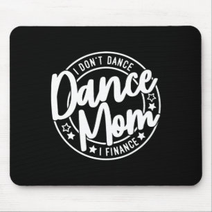 Ich tanze nicht, ich finanziere lustige Tanzmädche Mousepad