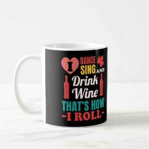Ich tanze Singen und Wein trinken So Roll Kaffeetasse
