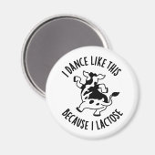Ich tanze so, weil ich laktosebewachsene Kuh Puppe Magnet (Vorderseite/Rückseite)