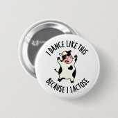 Ich tanze so, weil ich laktosewitzige Kuh Puppe Button (Vorne & Hinten)