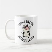 Ich tanze so, weil ich laktosewitzige Kuh Puppe Kaffeetasse (Links)