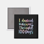 Ich tanzte durch 100 Tage Schultanz Magnet (Vorderseite/Rückseite)