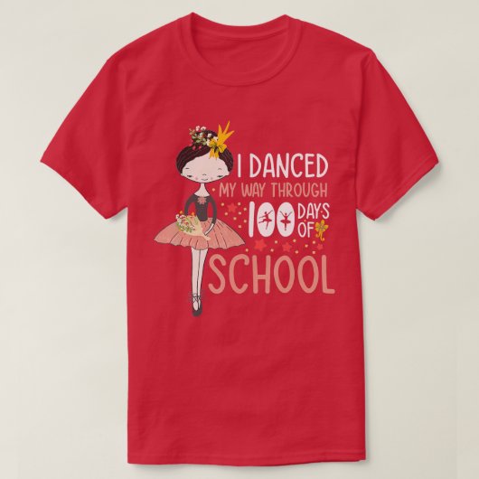 Ich tanzte durch 100 Tage Schultanzen T-Shirt (Design vorne)