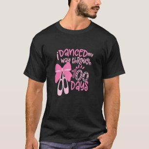 Ich tanzte durch 100 Tage Schultanzen T-Shirt