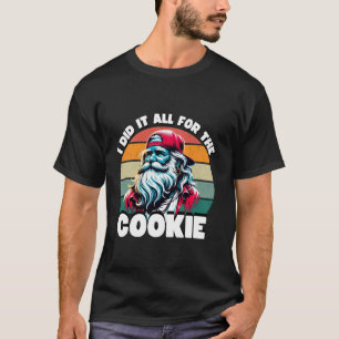 Ich tat alles für die Kekse lustige Weihnachtsfeie T-Shirt