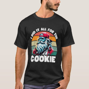 Ich tat alles für die Kekse lustige Weihnachtsfeie T-Shirt