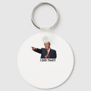 Ich tat das Trump Meme Schlüsselanhänger