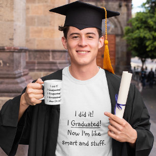 Ich tat es Abschluss Spaß Funny Graduate White Kaffeetasse