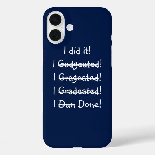 Ich tat es Funny Irselling Abschluss iPhone Case (Rückseite)