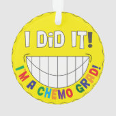 Ich tat es!  Ich bin ein Chemo Absolvent Ornament (Rückseite)