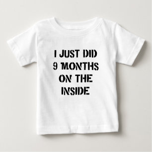 Ich tat gerade 9 Monate auf dem Innere Baby T-shirt