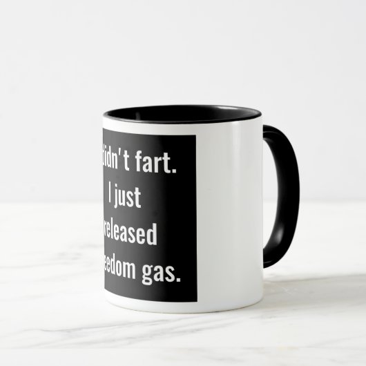 Ich tat nicht Furz. Ich gab gerade Freiheits-Gas Tasse (VorderseiteRechts)