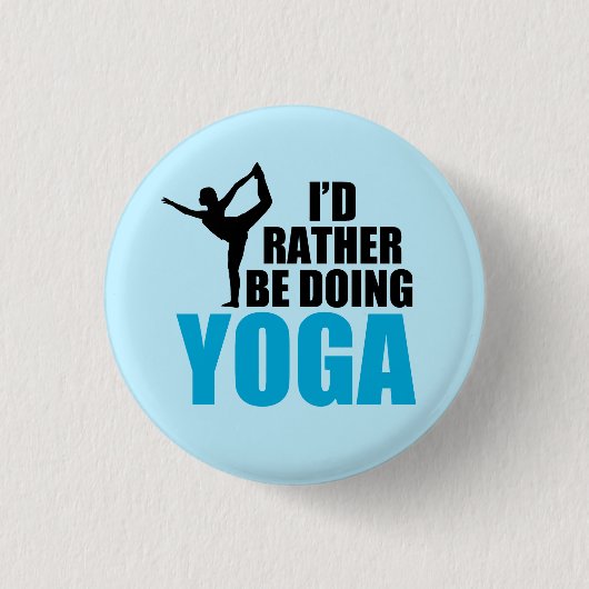 Ich täte eher eine Yoga-Pose für Niedliche Tänzer Button (Vorderseite)