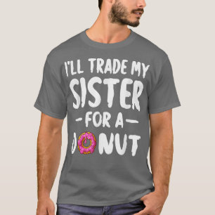 Ich tausche meine Schwester gegen einen DonutKids- T-Shirt