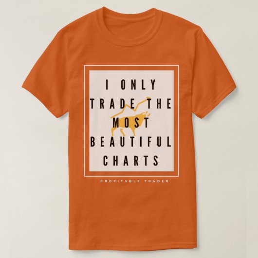 Ich tausche nur die schönsten Charts ein T-Shirt (Design vorne)