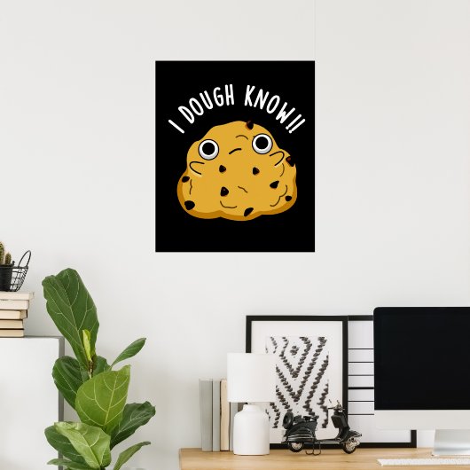 Ich Teig Know Funny Backpuff Dark BG Poster (Heimbüro)
