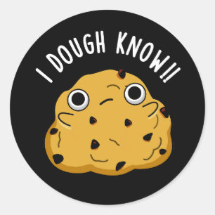 Ich Teig Know Funny Backpuff Dark BG Runder Aufkleber