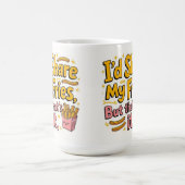 Ich teile meine Pommes, aber das war's Kaffeetasse (Mittel)