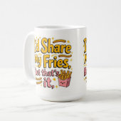 Ich teile meine Pommes, aber das war's Kaffeetasse (Vorderseite Links)