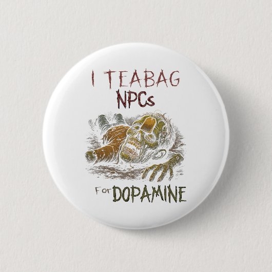Ich teile NPCs für Dopamin - Lustiger Zombie-Gamer Button (Vorderseite)