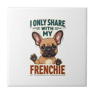 Ich teile nur mit meinem Frenchie Vintage Französi Fliese