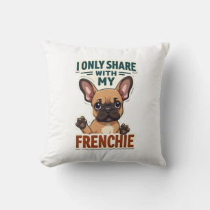 Ich teile nur mit meinem Frenchie Vintage Französi Kissen