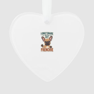 Ich teile nur mit meinem Frenchie Vintage Französi Ornament