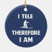 Ich Tele also bin ich Keramik Ornament (Hinten)