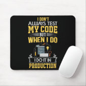 Ich teste nicht immer meinen Code - nur bei Prod F Mousepad (Mit Mouse)