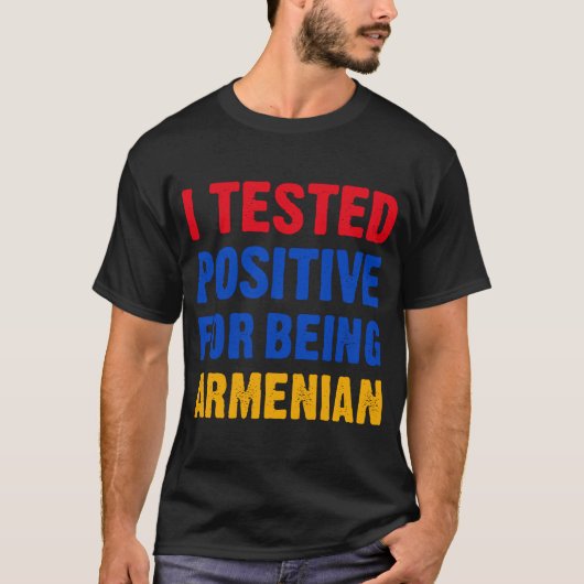 Ich testete positiv, armenisch-armenisch zu sein T-Shirt (Vorderseite)