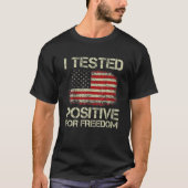 Ich testete positiv für die Unterstützung der Frei T-Shirt (Vorderseite)