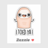 Ich Toed Ya Funny Big Toe Pun Aufkleber (Blatt)