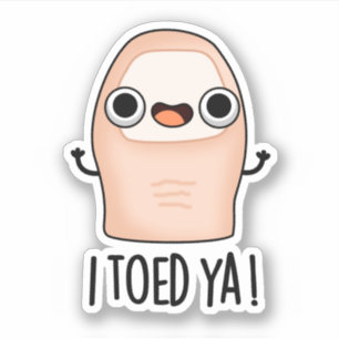 Ich Toed Ya Funny Big Toe Pun Aufkleber