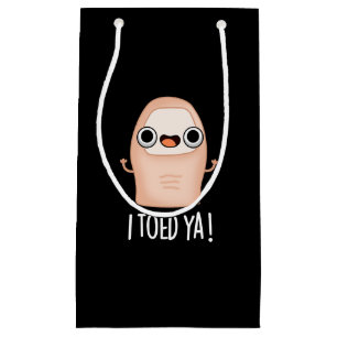 Ich Toed Ya Funny Big Toe Pun Kleine Geschenktüte