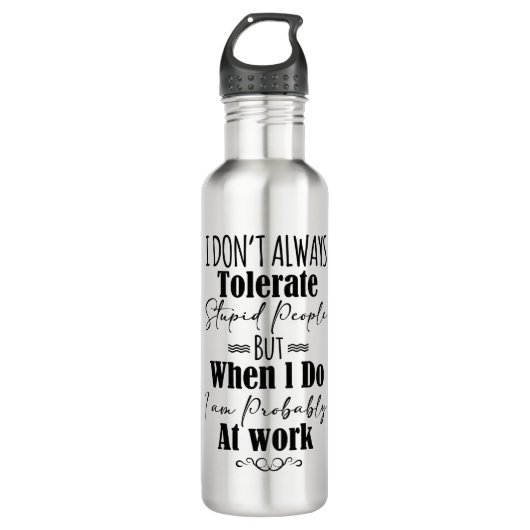 Ich toleriere bei der Arbeit nicht immer junge Leu Edelstahlflasche (Vorderseite)