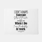 Ich toleriere bei der Arbeit nicht immer junge Leu Fußmatte (Vorderseite)