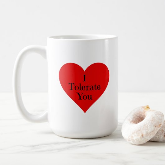 Ich toleriere dich mit sonniger Romantik Kaffeetasse (Mit Donut)
